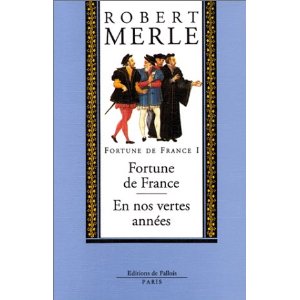 Double volume, Volumes 1 and 2 of Fortune de France by Robert Merle